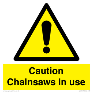 Caution Chainsaws in use